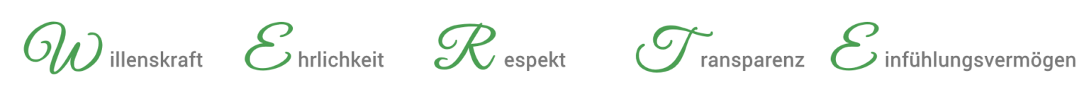 Schriftzug mit den Worten „Willenskraft, Ehrlichkeit, Respekt, Transparenz, Einfühlungsvermögen“ – jeweils mit grün hervorgehobenen Anfangsbuchstaben, die das Wort „WERTE“ formen.